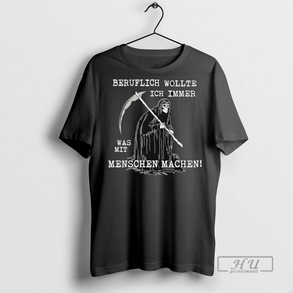 Officials Beruflich Wollte Ich Immer Was Mit Menschen Machen T Shirt Sweatshirt Hoodies