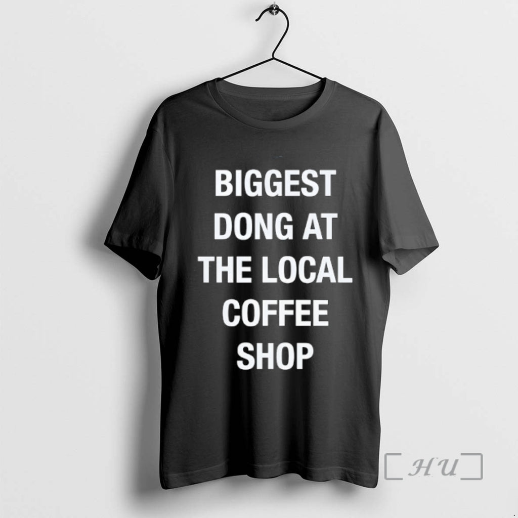 Officials Biggest Dong At The Local Coffee Shop T-Shirts, Hoodie, Sweatshirt | DripVista.com
