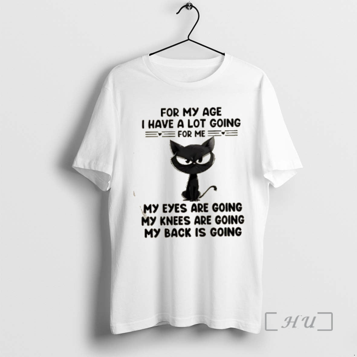 Officials Black Cat For My Age I Have A Lot Going For Me My Eyes T-Shirts, Hoodie, Sweatshirt | DripVista.com