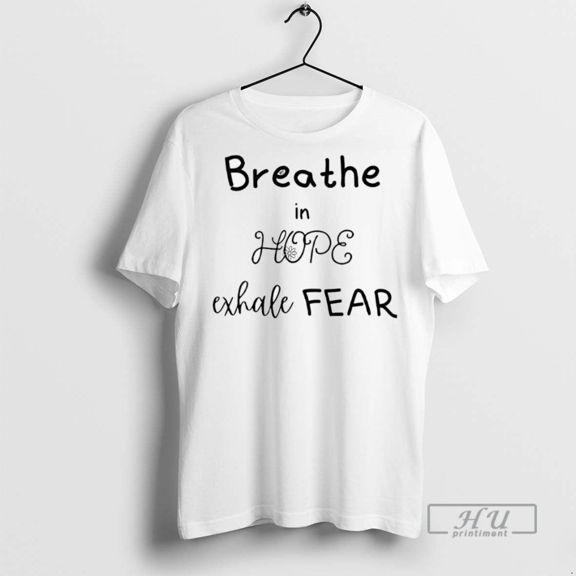Officials Breathe In Hope Exhale Fear T Shirts Sweatshirt Hoodies