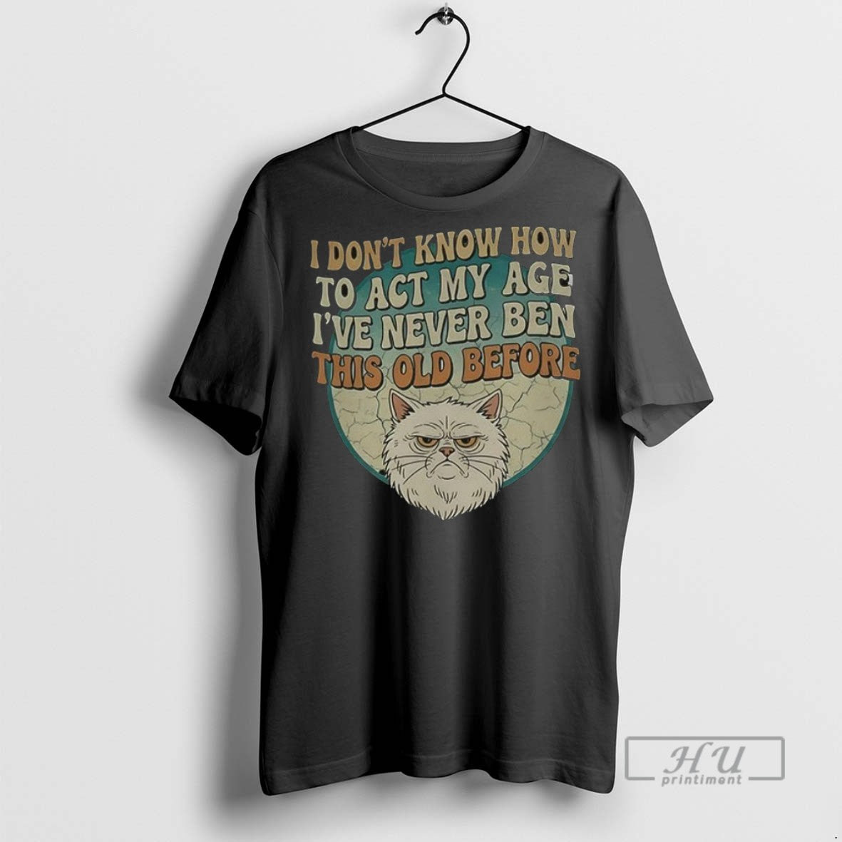 Officials Cat I Dont Know How To Act My Age Ive Never Been This Old