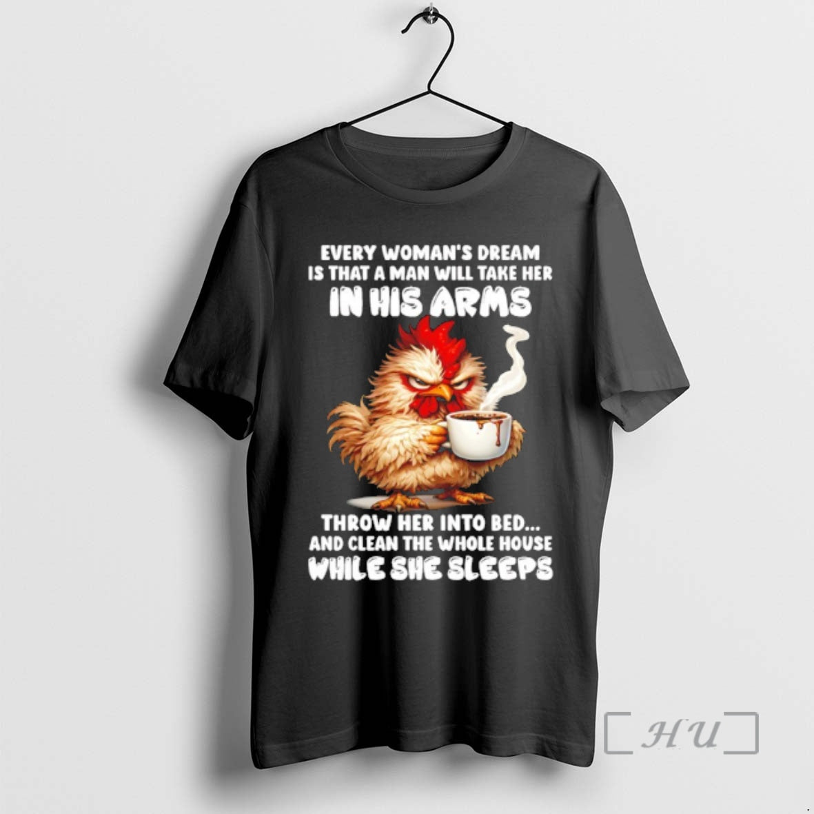 Officials Chicken Every Womans Dream Is That A Man Will Take Her In His Arms T-Shirts, Hoodie, Sweatshirt | DripVista.com