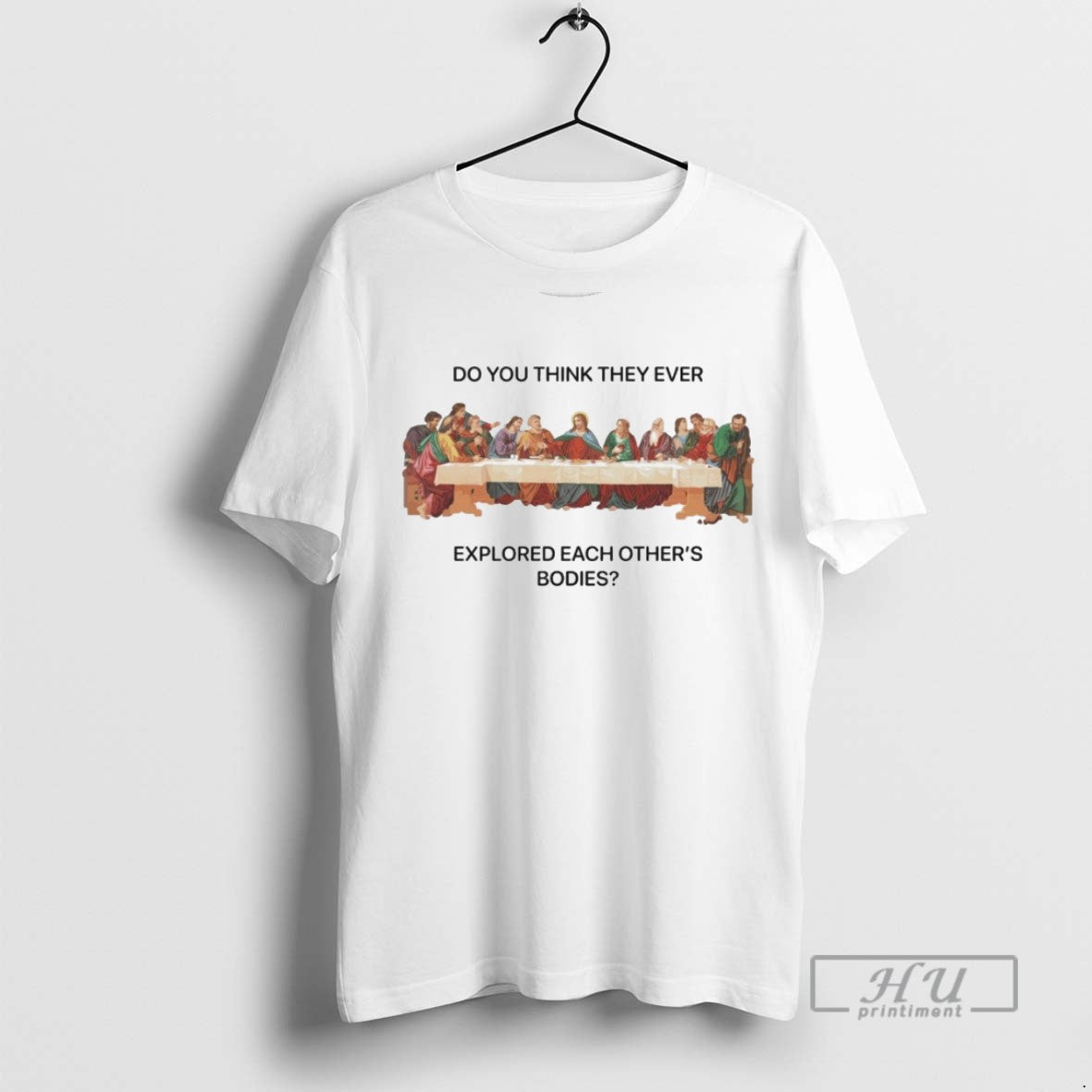 Officials Do You Think They Ever Explored Each Others Bodies Last Supper T Shirts
