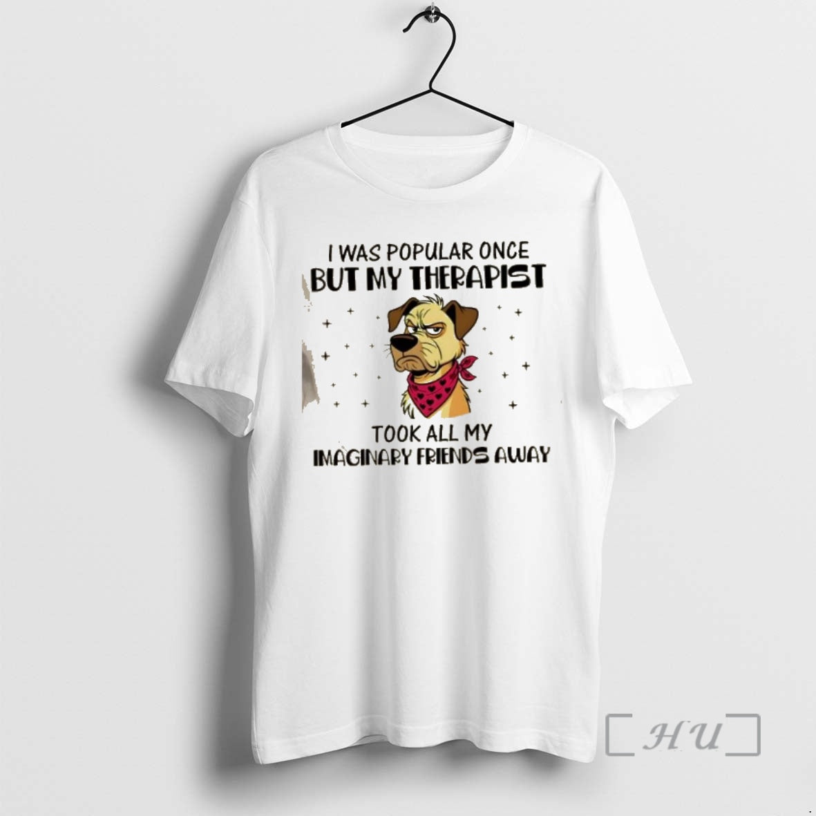 Officials Dog I Was Popular Once But My Therapist Took All My Imaginary Friends Away T-Shirts, Hoodie, Sweatshirt