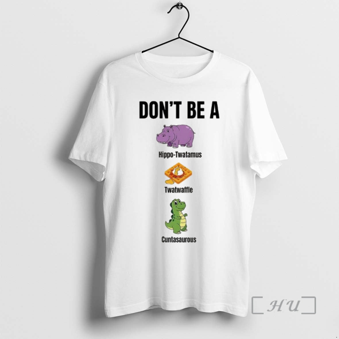 Officials Dont Be A Hippo Twatamus Twatwaffle Cuntasaurous T-Shirts, Hoodie, Sweatshirt | DripVista.com