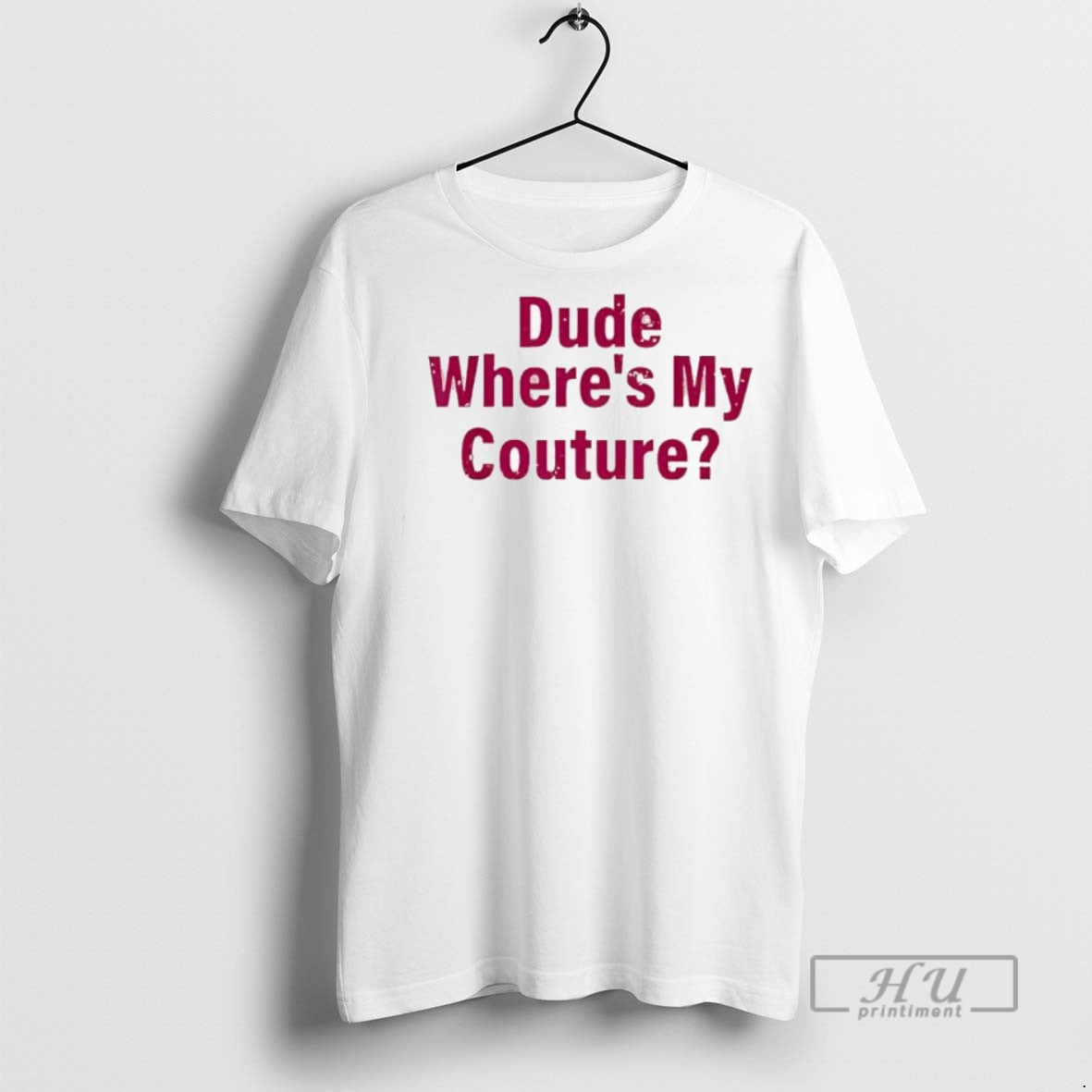 Officials Dude Wheres My Couture Sarcastic Funny Saying T Shirt Sweatshirt Hoodies