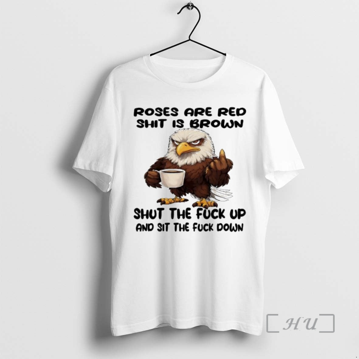 Officials Eagle Roses Are Red Shit Is Brown Shut The Fuck Up And Sit The T-Shirts, Hoodie, Sweatshirt | DripVista.com
