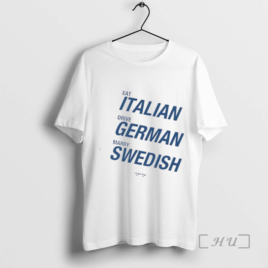 Officials Eat Italian Drive German Marry Swedish T-Shirts, Hoodie, Sweatshirt | DripVista.com