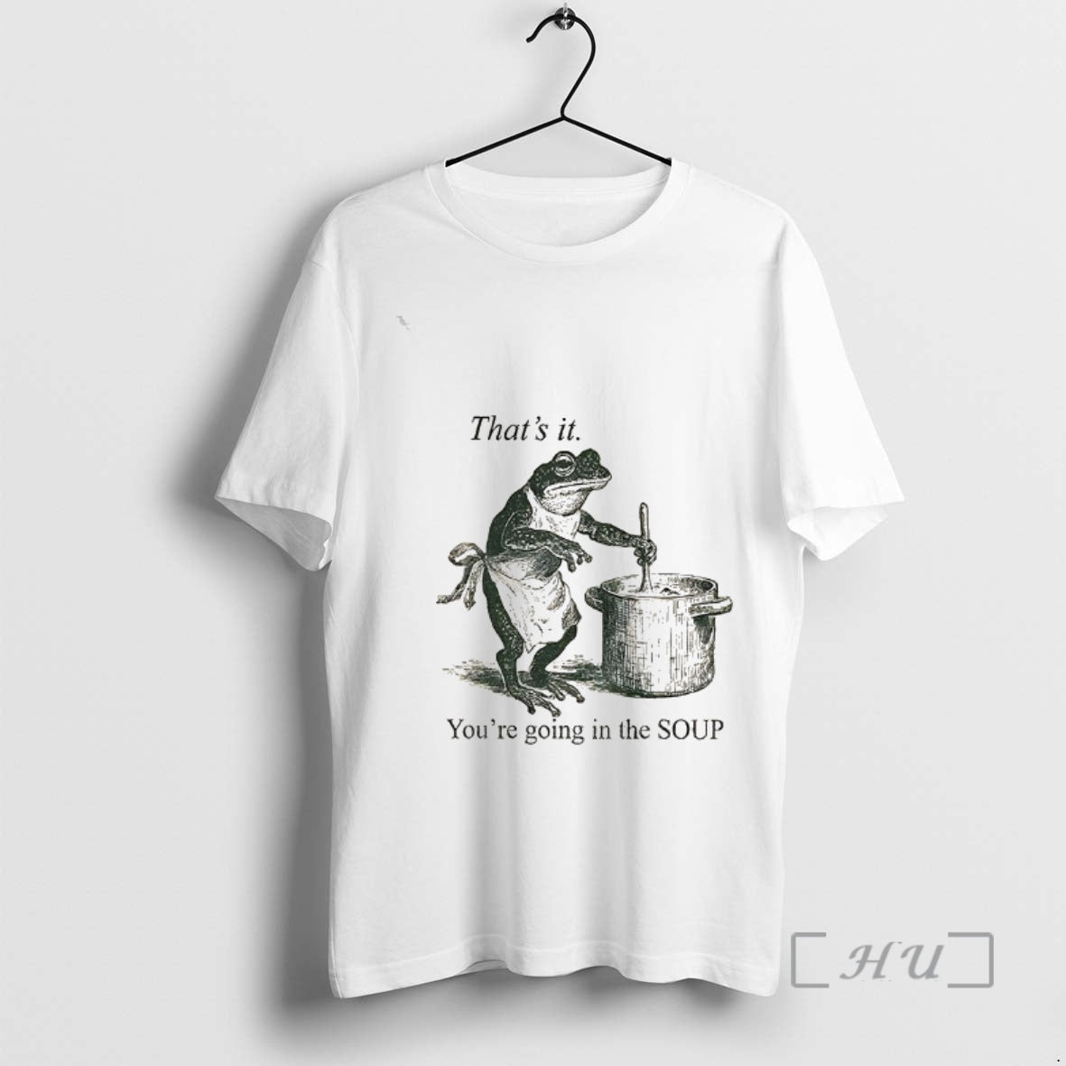 Officials Funny Frog Thats It Youre Going In The Soup Vintage Premium T Shirts Sweater Hoodie, Sweatshirt | DripVista.com