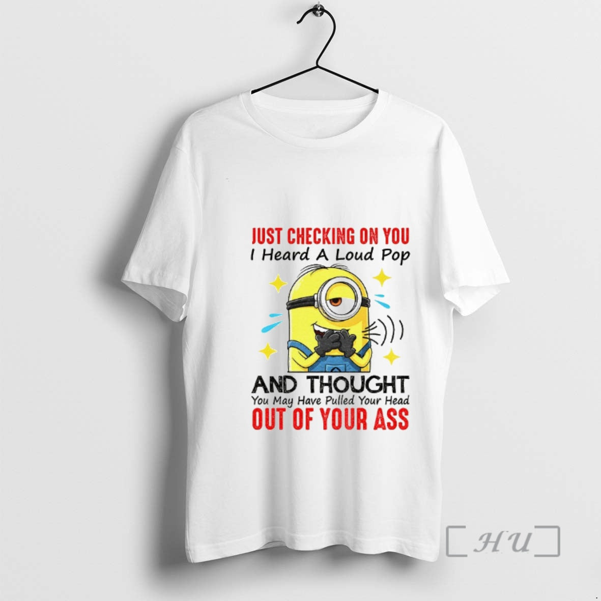 Officials Funny Minion Just Checking On You I Heard A Loud Pop And Thought You T-Shirts, Hoodie, Sweatshirt | DripVista.com