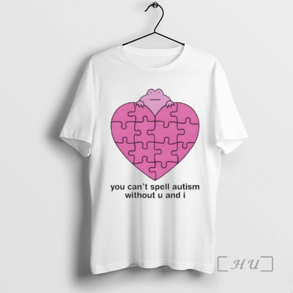Officials Girl Boy Frog You Cant Spell Autism Without U And I Premium T Shirts Hoodie, Sweatshirt | DripVista.com