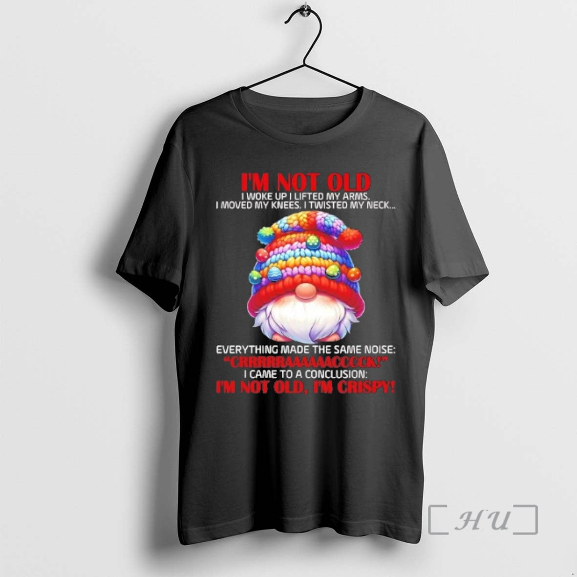 Officials Gnome Im Not Old I Woke Up I Lifted My Arms Crack Im Not T-Shirts, Hoodie, Sweatshirt | DripVista.com