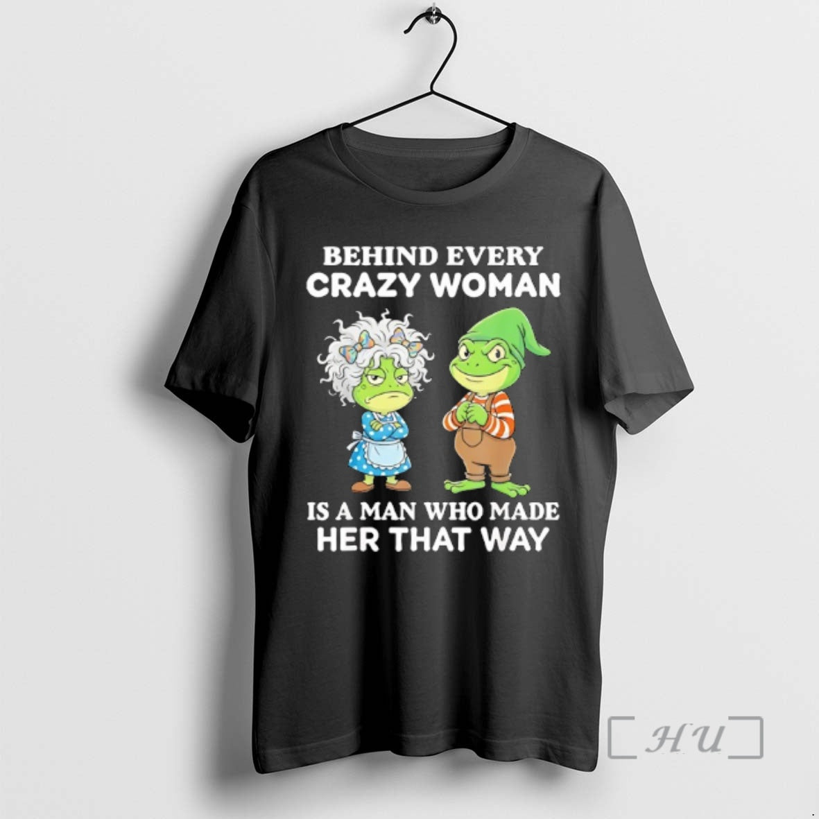 Officials Grandmother And Gnome Frog Behind Every Crazy Woman Is A Man Who Made Her T-Shirts, Hoodie, Sweatshirt