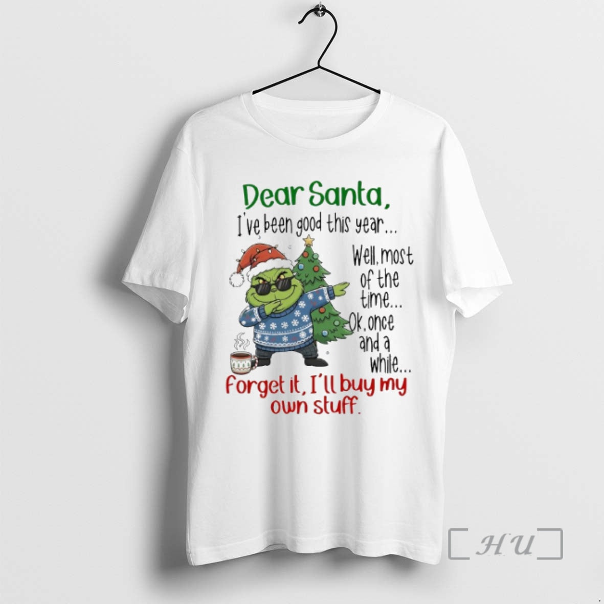 Officials Grinch Dear Santa Ive Been Good This Year Well Most Of The Time Premium T-Shirts, Hoodie, Sweatshirt