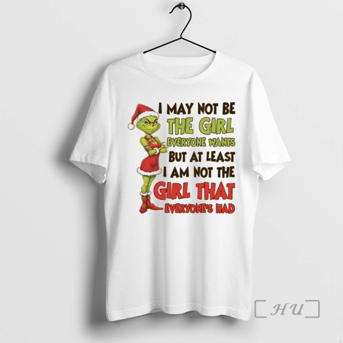 Officials Grinch I May Not Be The Girl Everyone Wants At Least I Am Not T-Shirts, Hoodie, Sweatshirt | DripVista.com