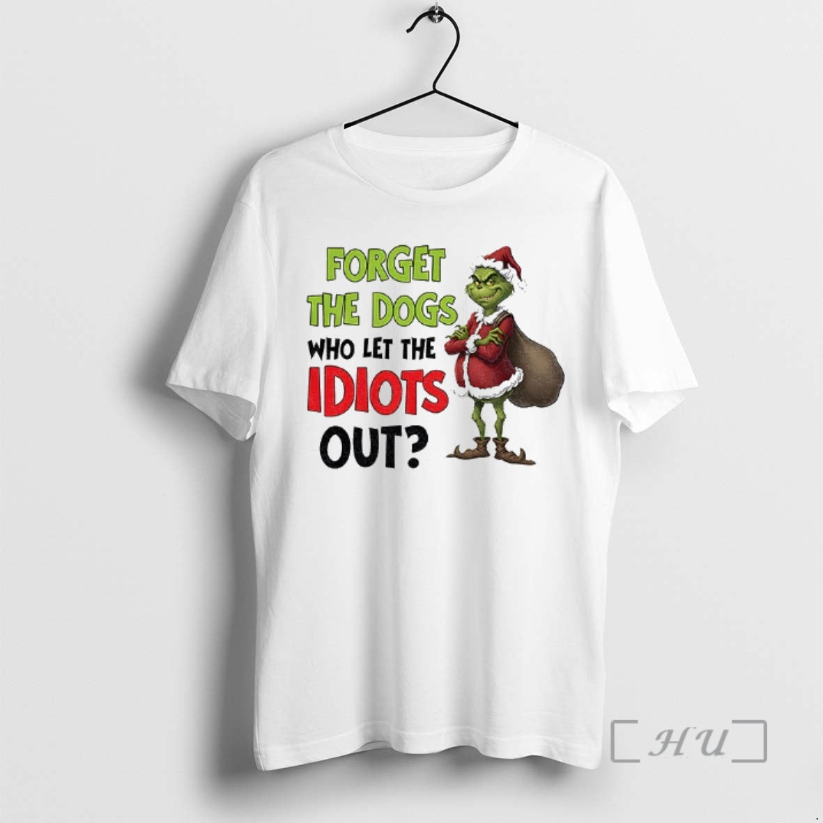 Officials Grinch Santa Forget The Dogs Who Let The Idiots Out Xmas Premium T Shirts Hoodie, Sweatshirt | DripVista.com