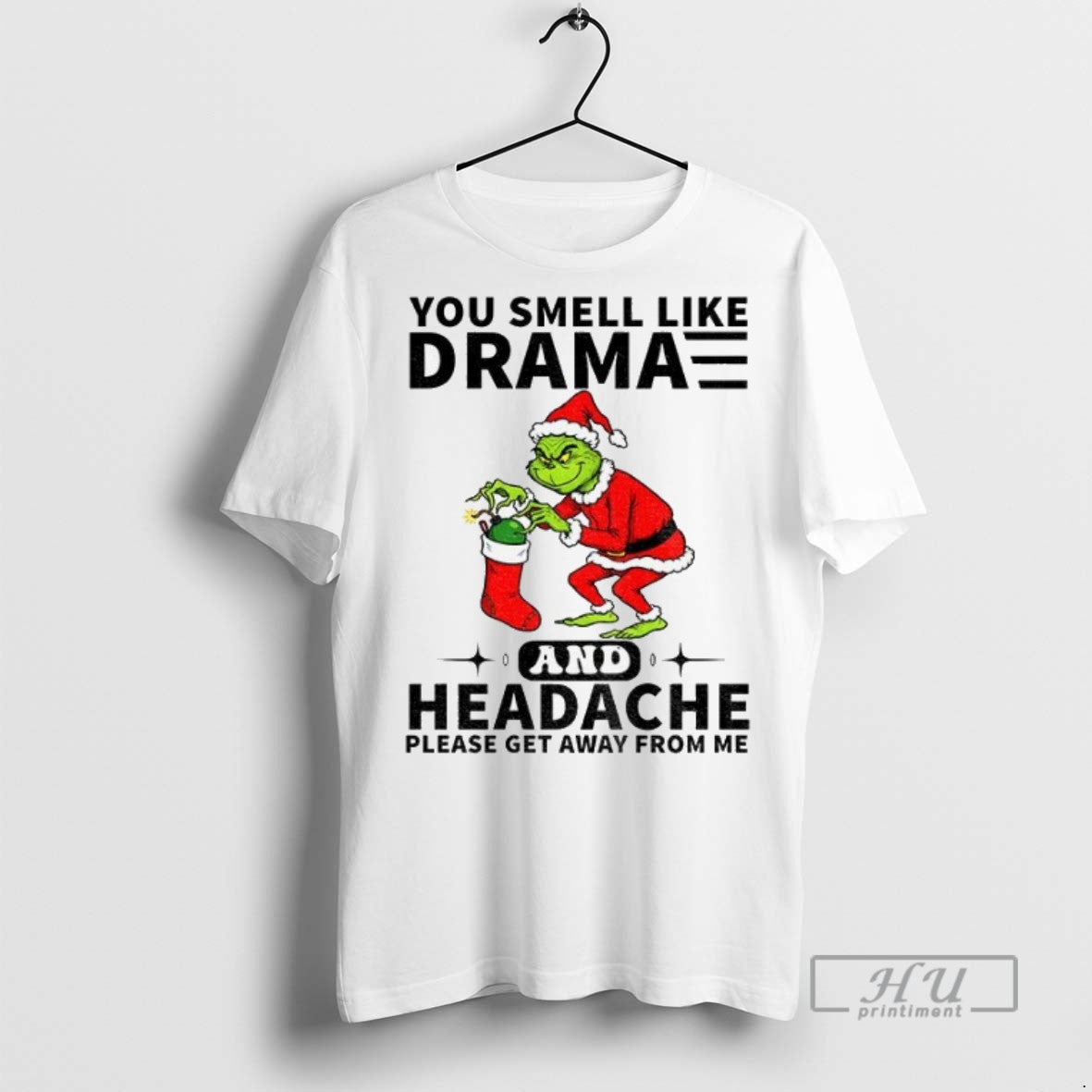 Officials Grinch Santa Hat You Smell Like Drama And Headache Please Get Away From Me