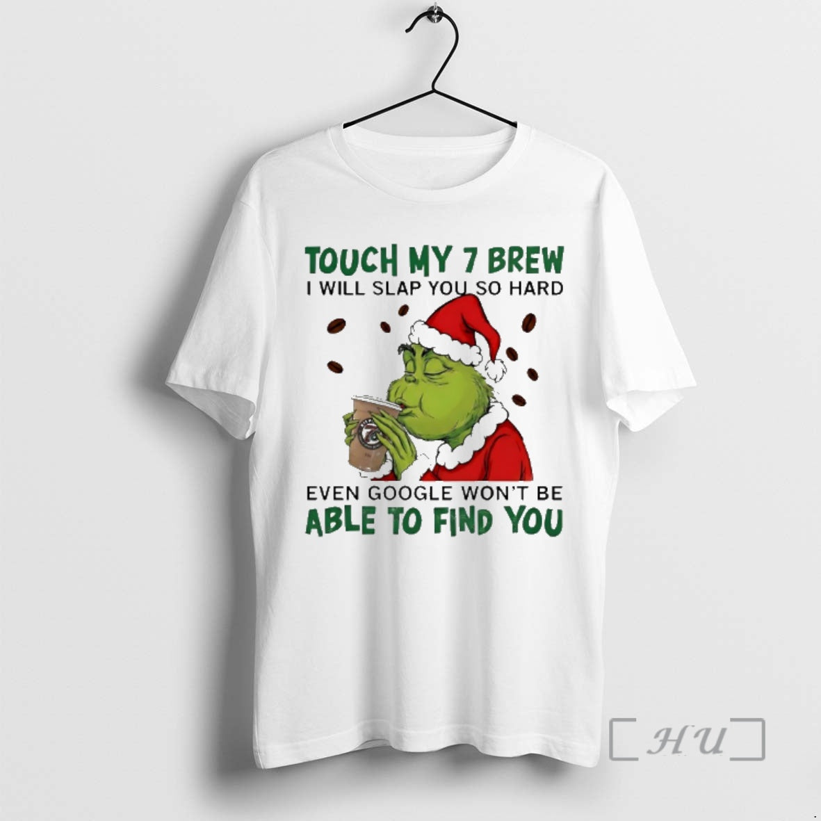 Officials Grinch Santa Touch My 7 Brew I Will Slap You So Hard Even Google T-Shirts, Hoodie, Sweatshirt | DripVista.com