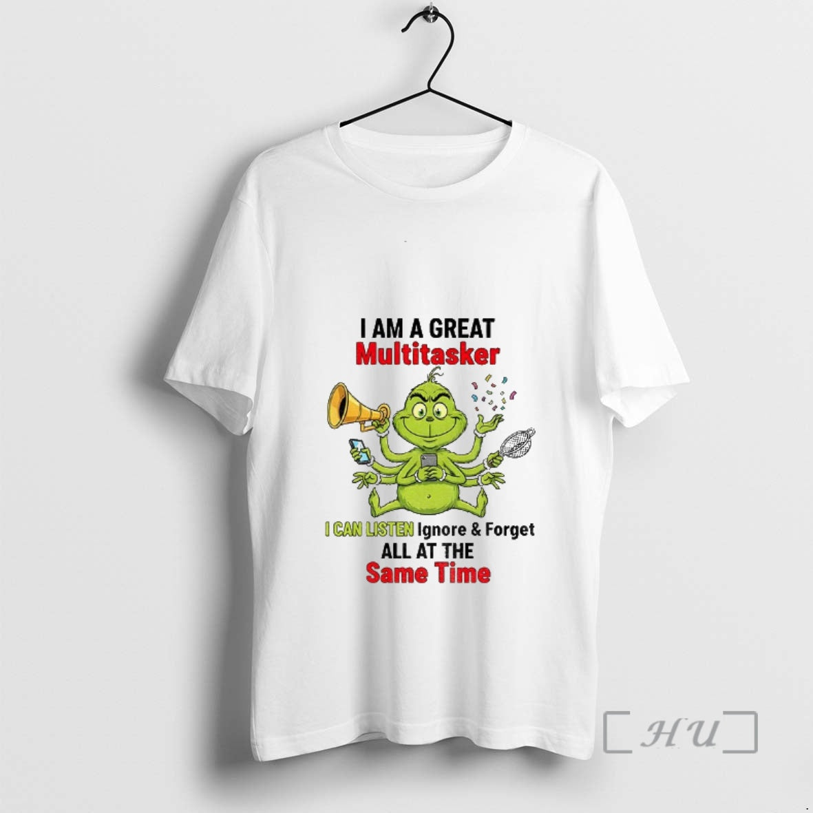 Officials Grinch Fat I Am A Great Multitasker I Can Listen Ignore And Forget All T-Shirts, Hoodie, Sweatshirt | DripVista.com