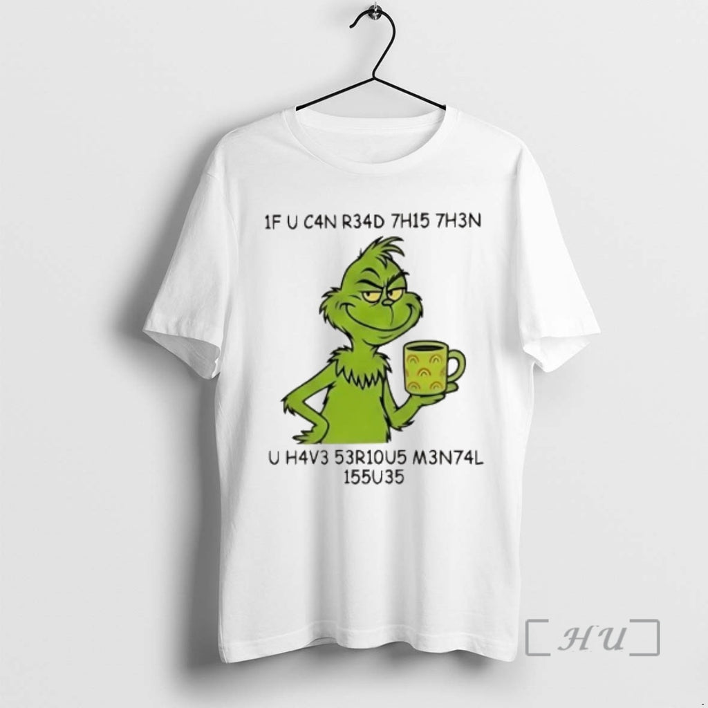 Officials Grinch If You Can Read This Then You Have Serious Mental Issues Premium T-Shirts, Hoodie, Sweatshirt