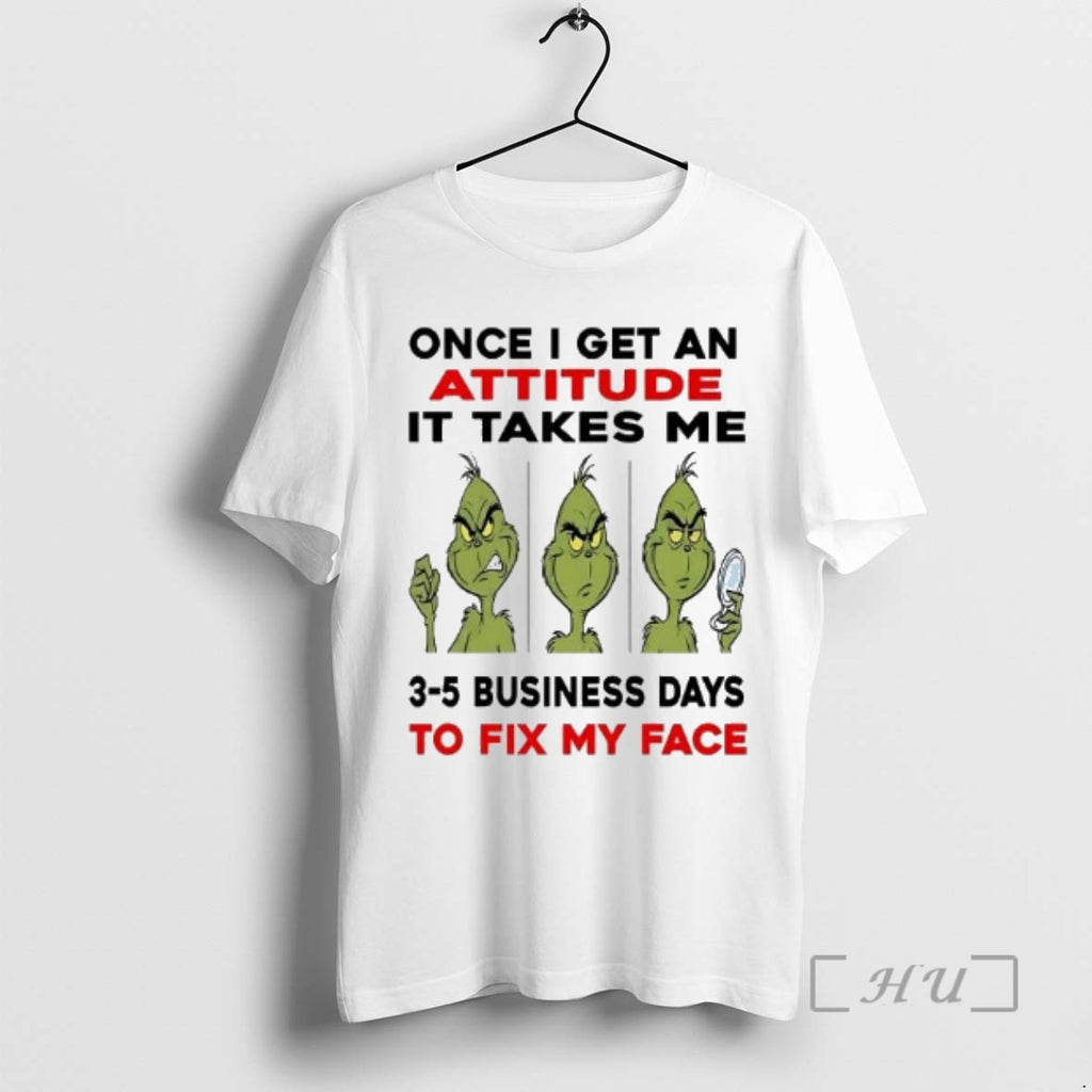 Officials Grinch Once I Get An Attitude It Takes Me 3 5 Business Days Christmas T-Shirts, Hoodie, Sweatshirt | DripVista.com
