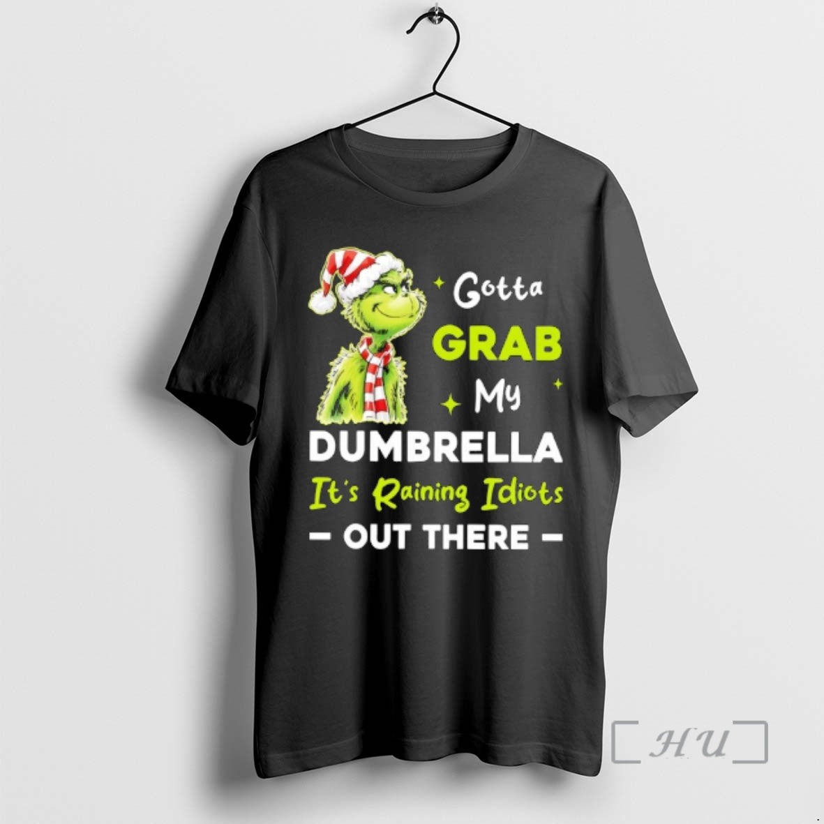 Officials Grinch Wearing Santa Hat Gotta Grab My Dumbrella Its Raining Idiots Out There Premium T-Shirts, Hoodie, Sweatshirt