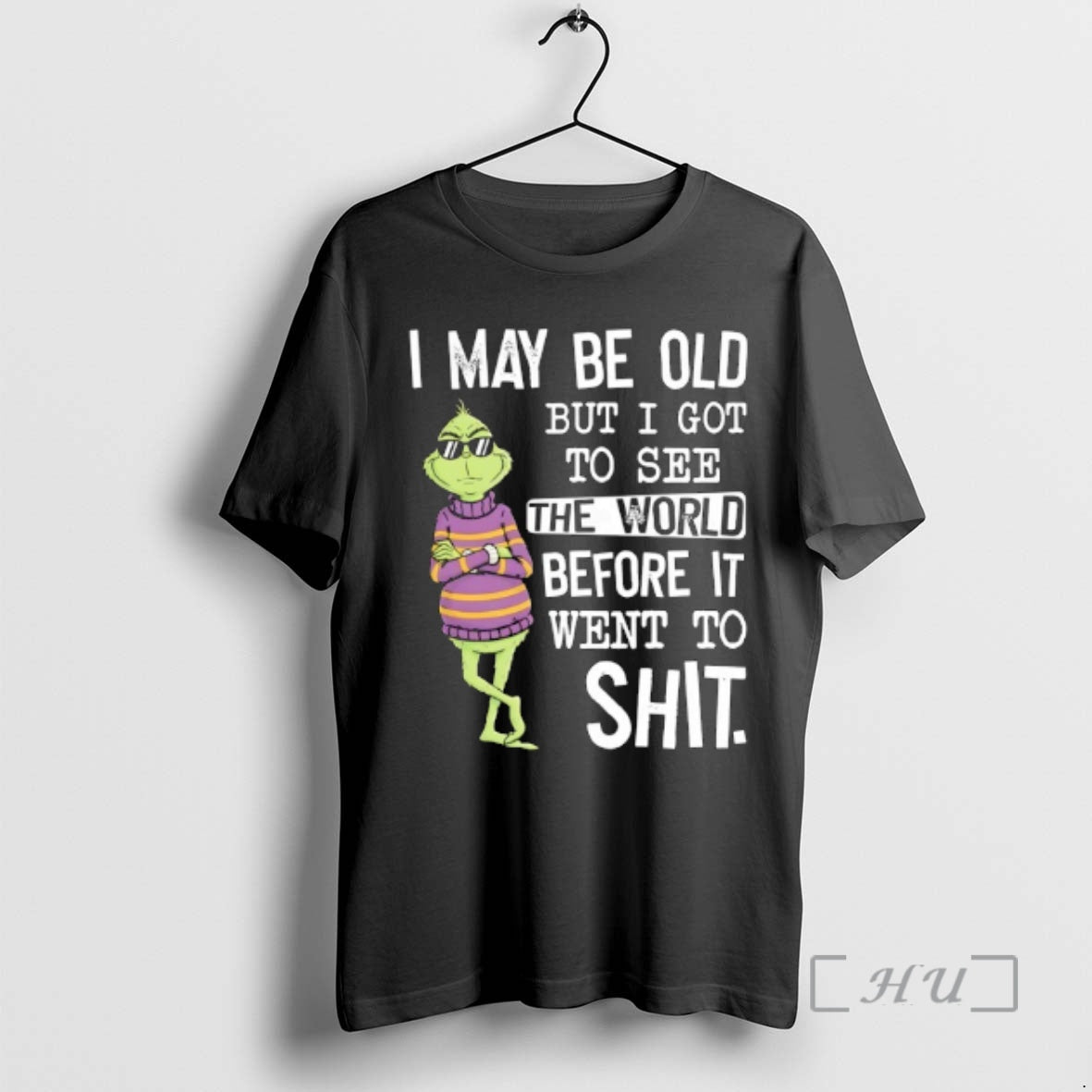 Officials Grinch Wearing Sunglasses I May Be Old But I Got To See The World T-Shirts, Hoodie, Sweatshirt | DripVista.com