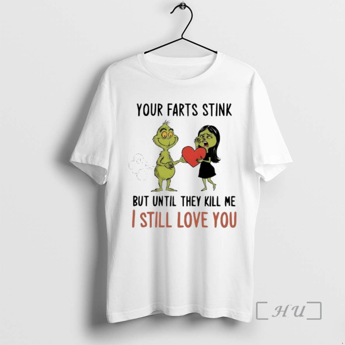 Officials Grinch Your Farts Stink But Until They Kill Me I Still Love You Premium T-Shirts, Hoodie, Sweatshirt