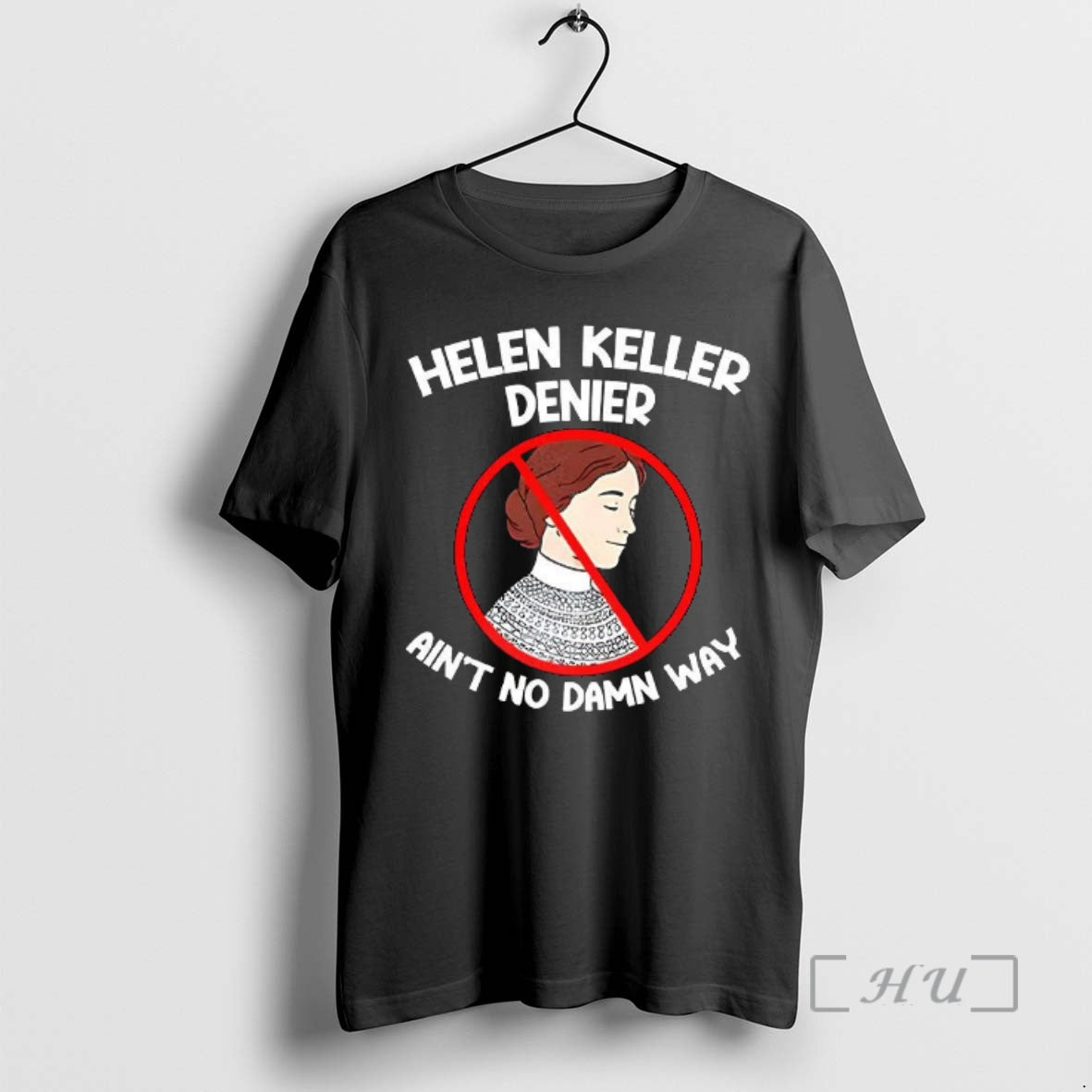 Officials Helen Keller Deiner Aint No Damn Way Ban T-Shirts, Hoodie, Sweatshirt | DripVista.com
