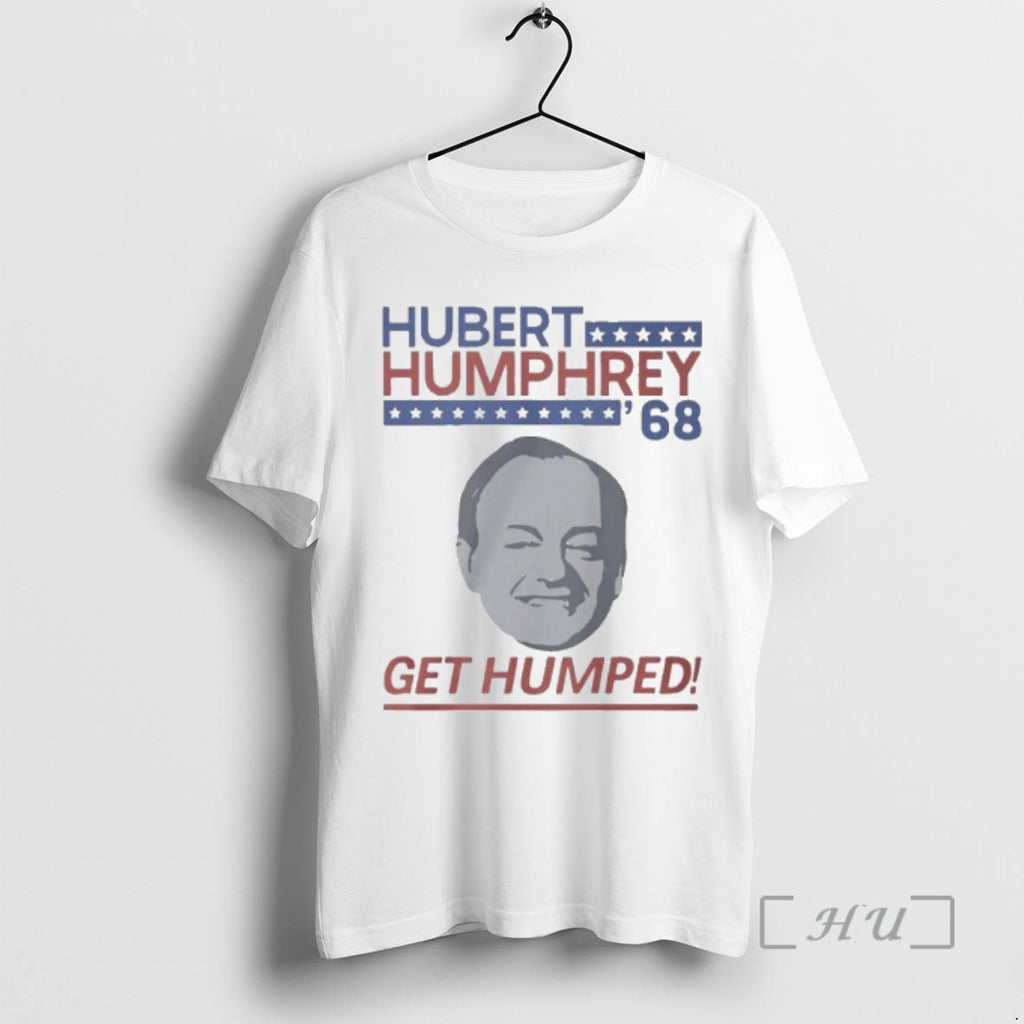Officials Hubert Humphrey 68 Get Humped T-Shirts, Hoodie, Sweatshirt | DripVista.com
