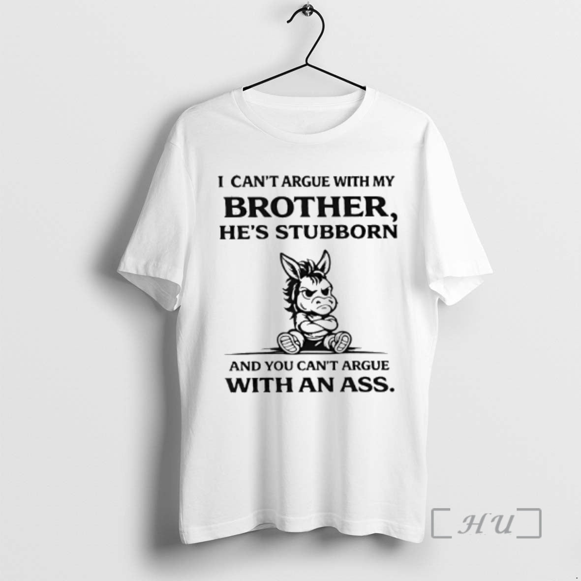 Officials I Cant Argue With My Brother Hes Stubborn And You Cant Argue With An T-Shirts, Hoodie, Sweatshirt | DripVista.com