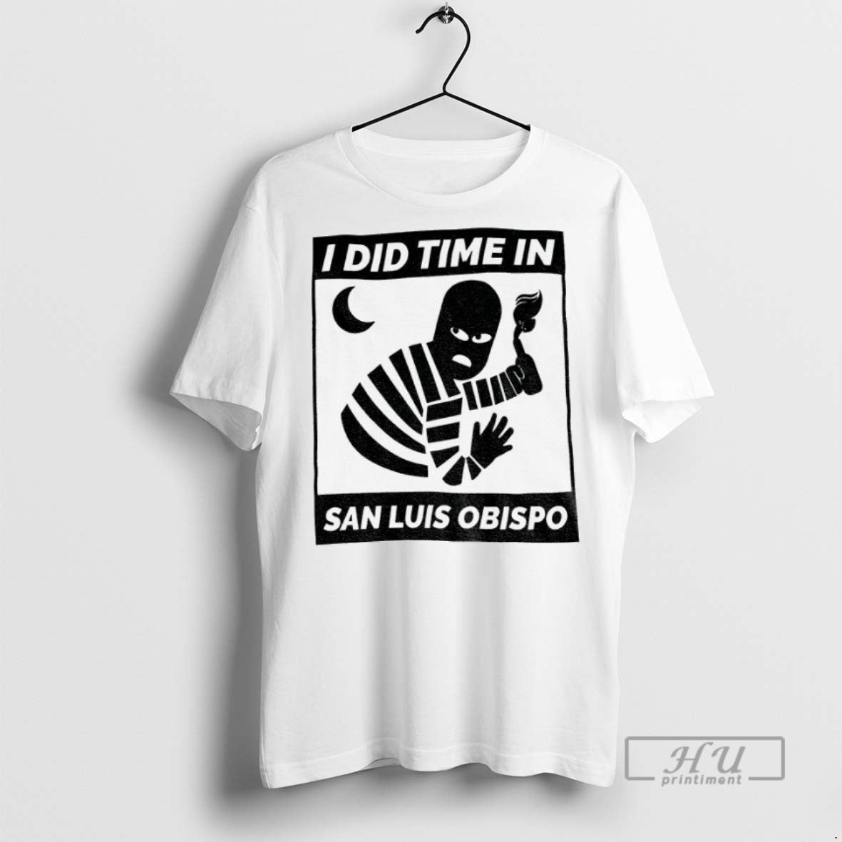 Officials I Did Time In San Luis Obispo T Shirt Sweatshirt Hoodies