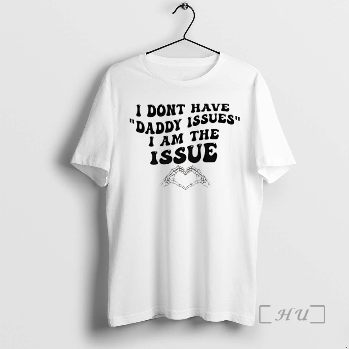 Officials I Dont Have Daddy Issues I Am The Issue Skeleton Hand Premium T Shirts Hoodie, Sweatshirt | DripVista.com