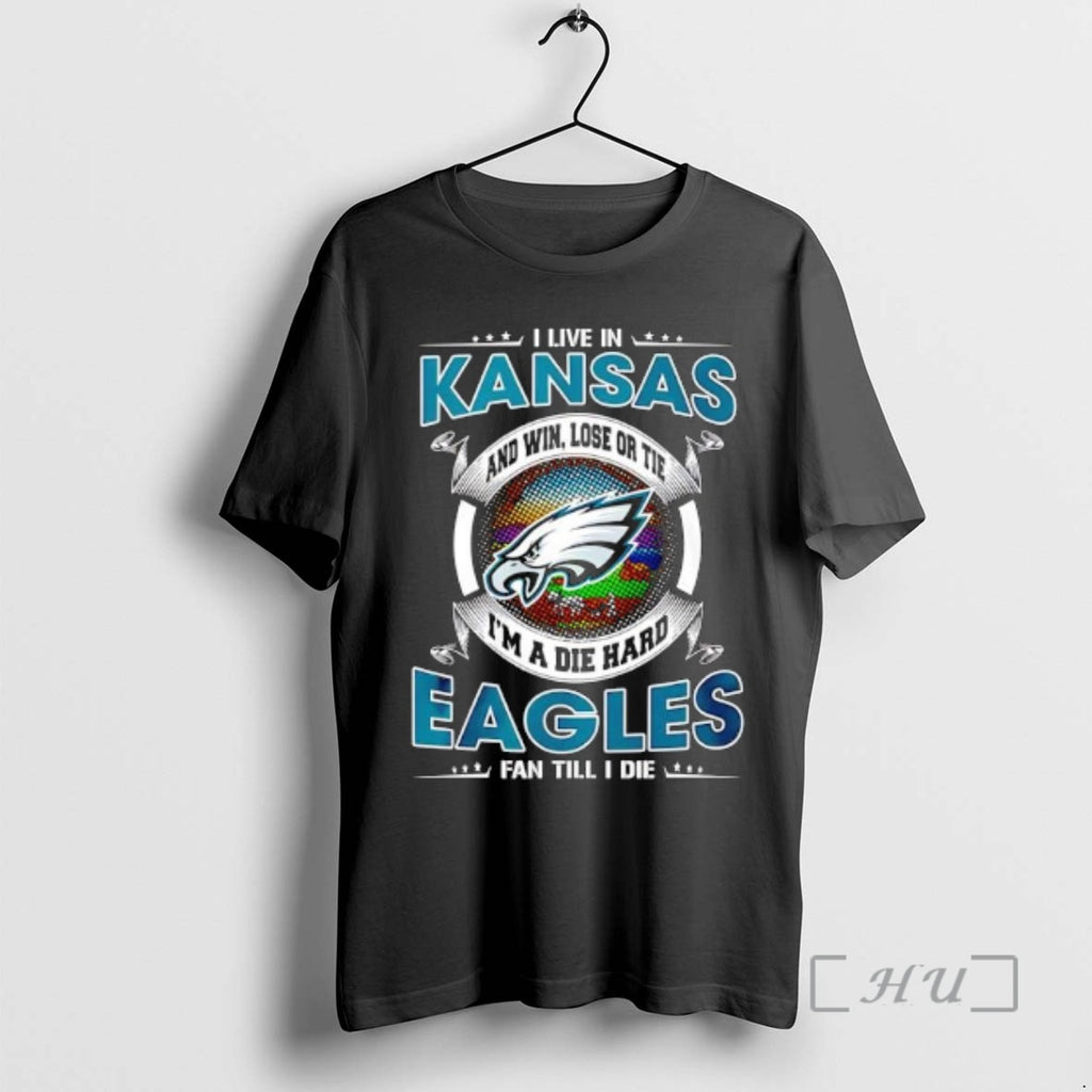 Officials I Live In Kansas And Win Lose Or Tie Im A Die Hard Philadelphia T-Shirts, Hoodie, Sweatshirt | DripVista.com