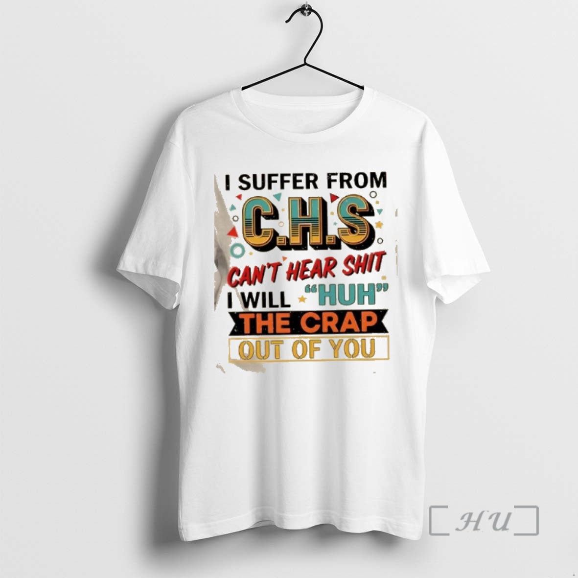 Officials I Suffer From Chs Cant Hear Shit Will Huh The Crap Out Of You T-Shirts, Hoodie, Sweatshirt | DripVista.com