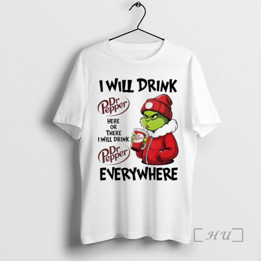 Officials I Will Drink Dr Pepper Here Or There I Will Drink Dr Pepper Everywhere T-Shirts, Hoodie, Sweatshirt | DripVista.com