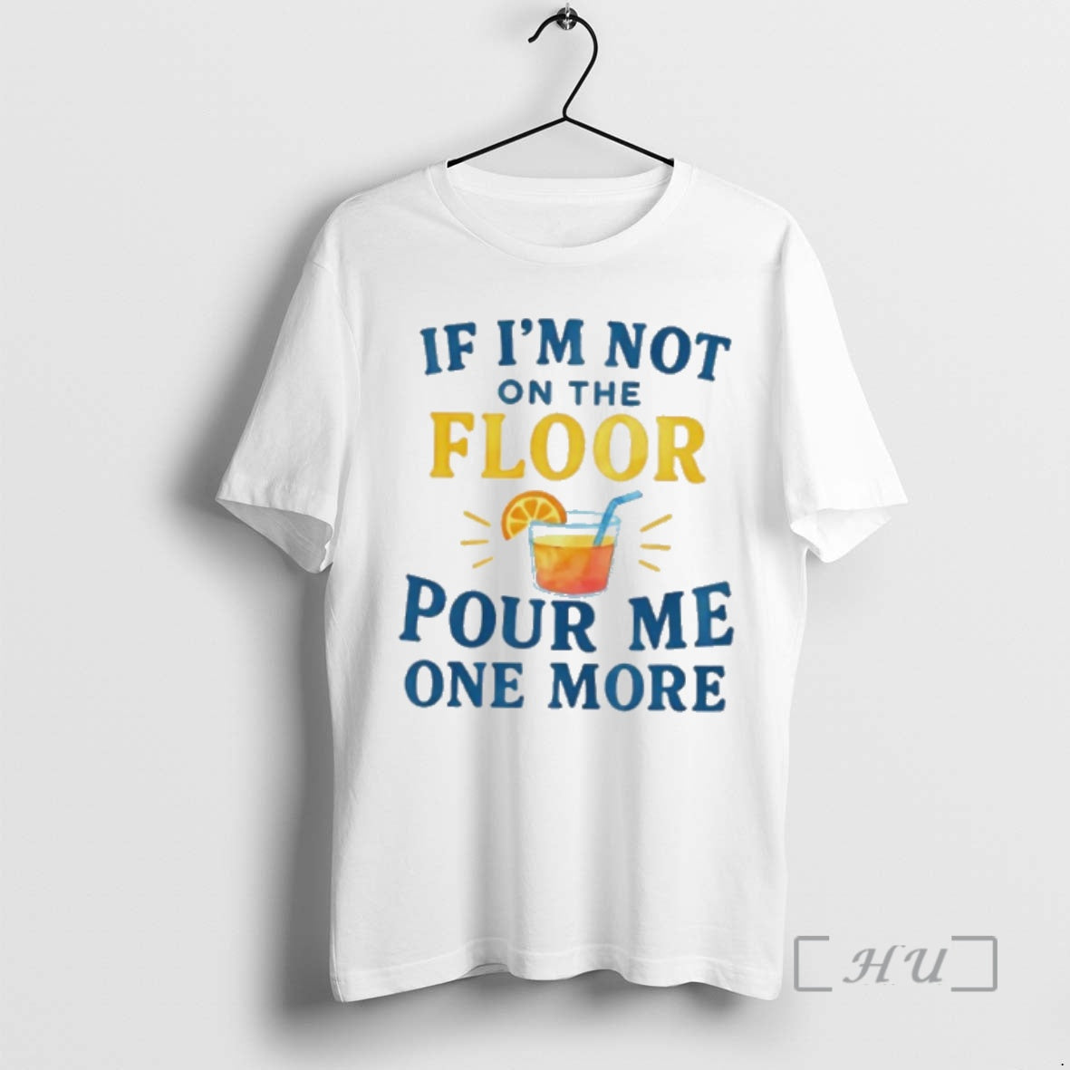 Officials If Im Not On The Floor Pour Me One More Premium T Shirts Sweater Hoodie, Sweatshirt | DripVista.com