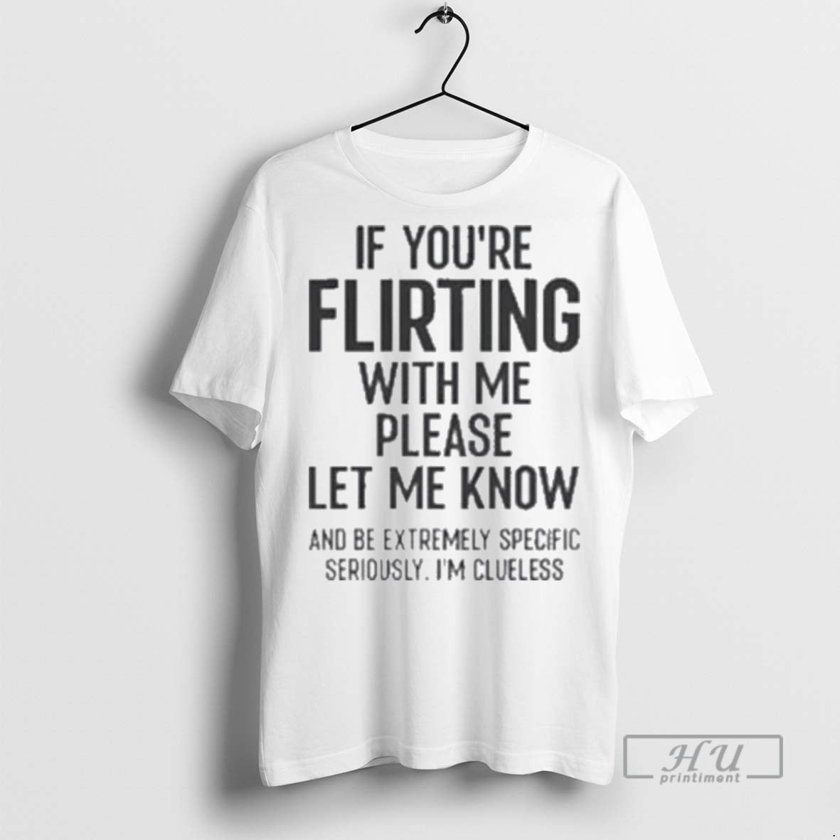 Officials If You Are Flirting With Me Please Let Know T Shirts Sweatshirt Hoodies