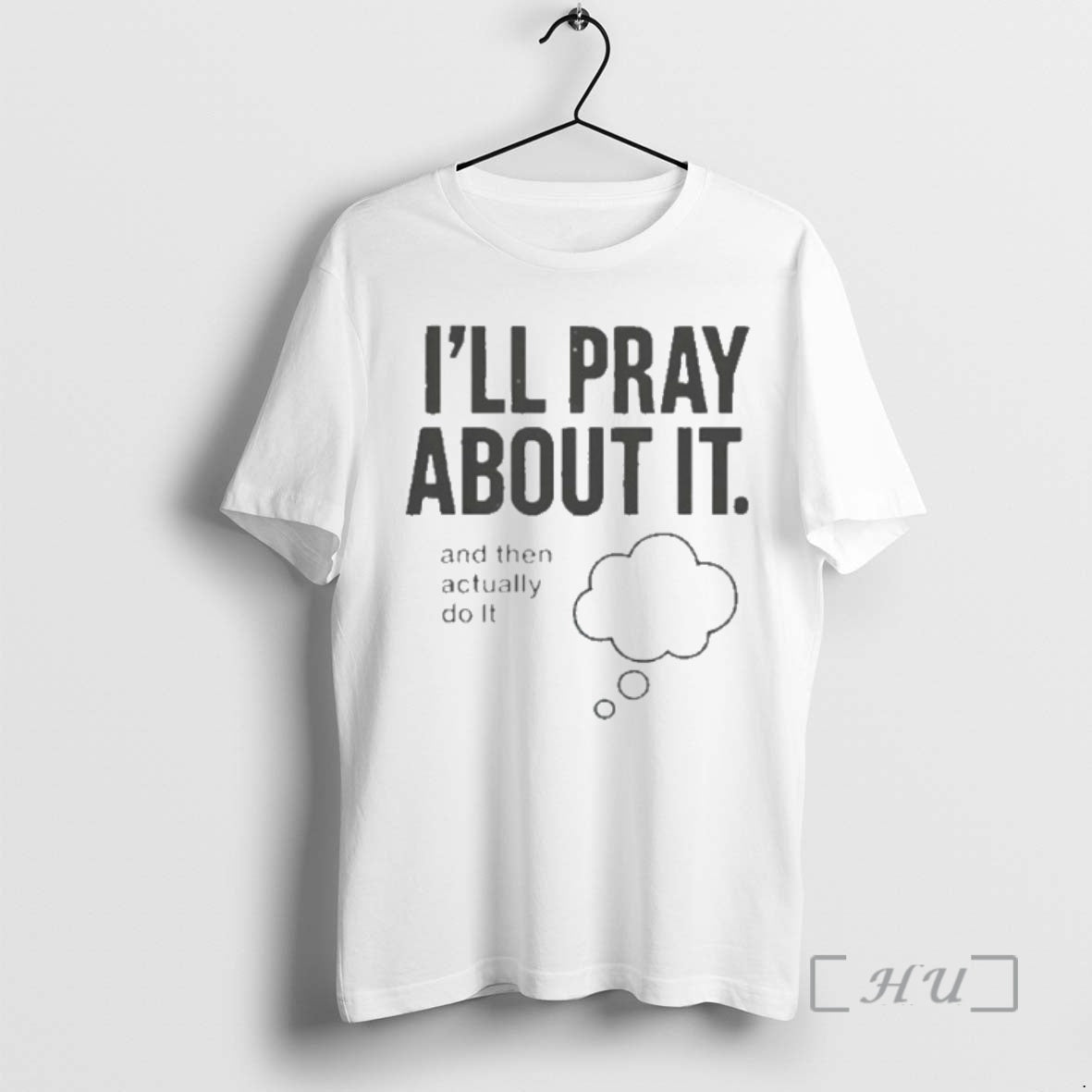 Officials Ill Pray About It And Then Actually Do It T-Shirts, Hoodie, Sweatshirt | DripVista.com