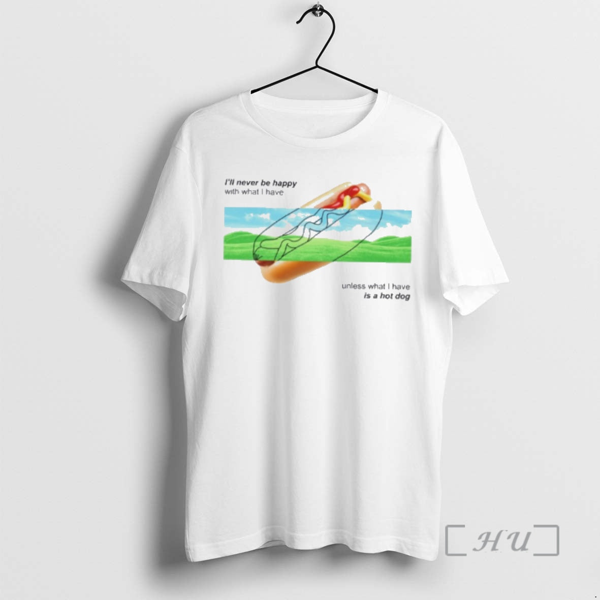 Officials Ill Never Be Happy What I Have Unless I Have A Hot Dog Premium T-Shirts, Hoodie, Sweatshirt | DripVista.com