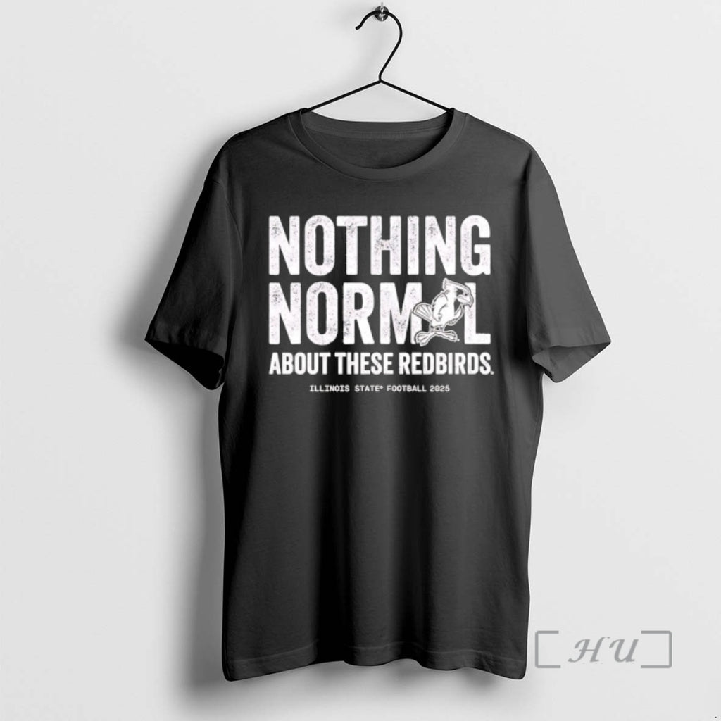 Officials Illinois State Football 2025 Nothing Normal About These Redbirds T-Shirts, Hoodie, Sweatshirt | DripVista.com
