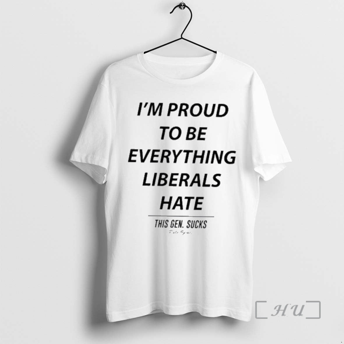 Officials Im Proud To Be Everything Liberals Hate This Gen Sucks Premium T Shirts Sweater Hoodie, Sweatshirt | DripVista.com