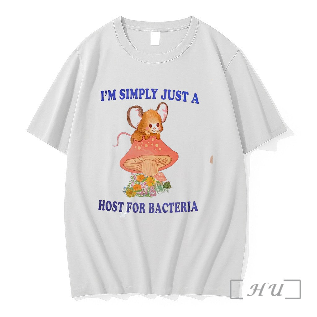 Officials Im Simply Just A Host For Bacteria Tee