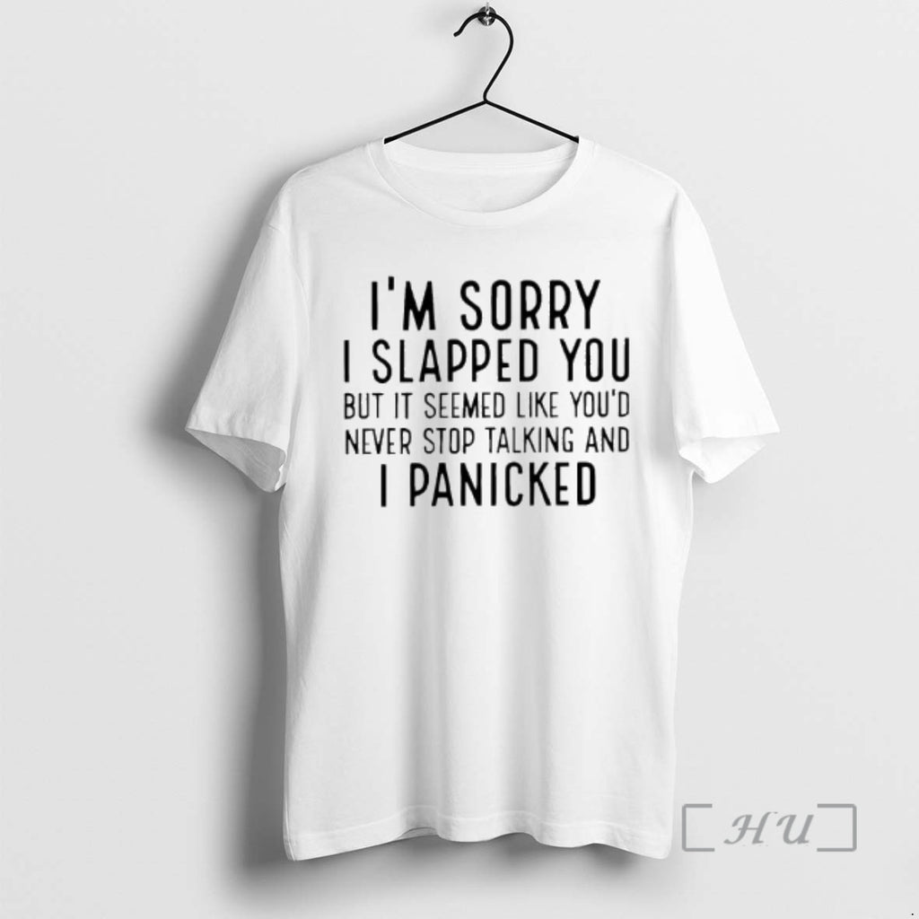Officials Im Sorry I Slapped You But It Seemed Like Youd Never Stop Talking And T-Shirts, Hoodie, Sweatshirt | DripVista.com