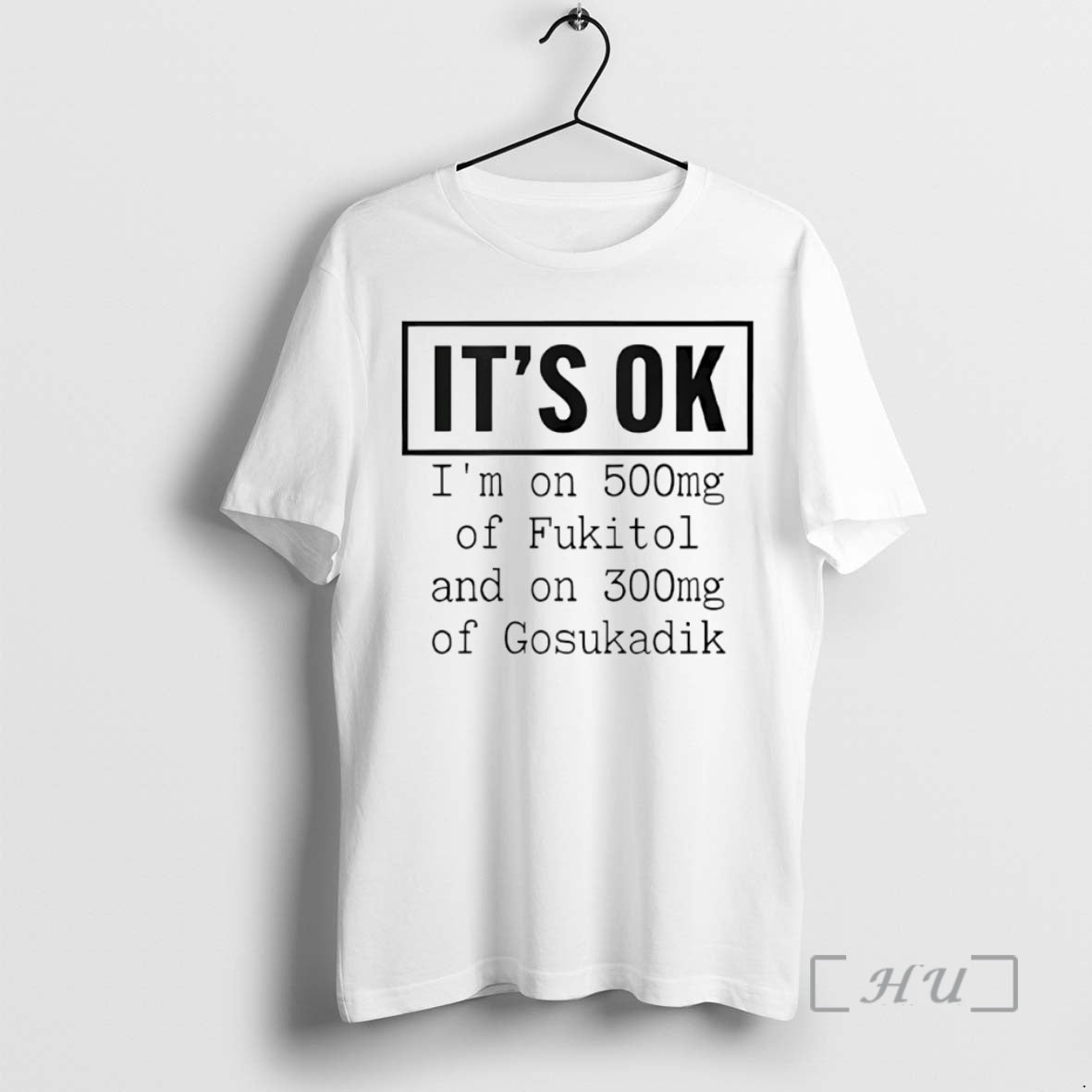 Officials Its Ok Im On 500mg Of Fukitol And On 300mg Of Gosukadik Circle Premium T-Shirts, Hoodie, Sweatshirt | DripVista.com