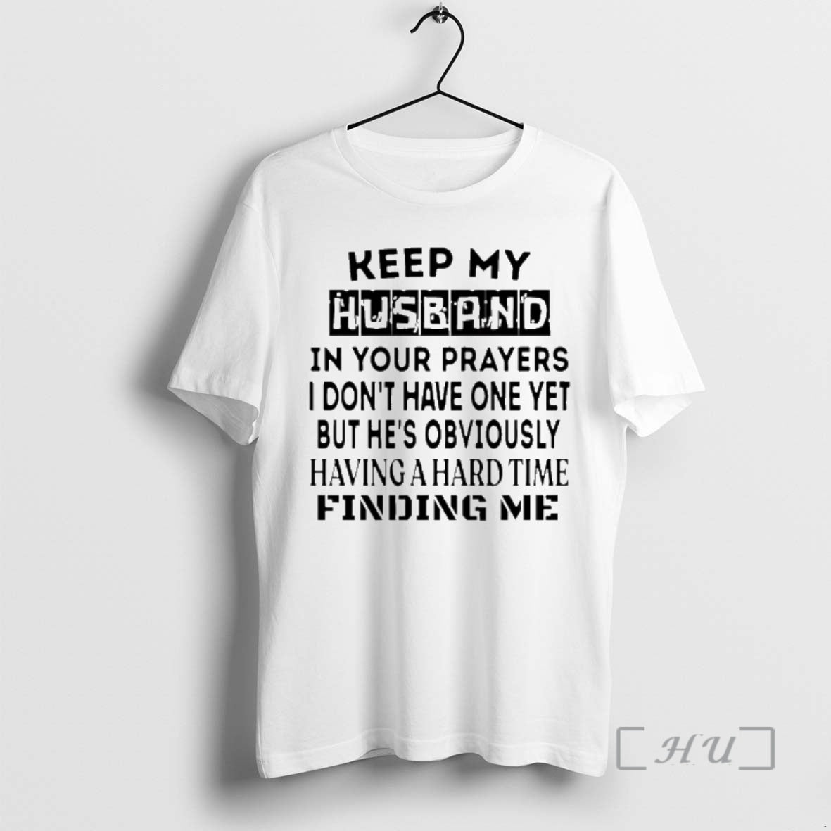 Officials Keep My Husband In Your Prayers I Dont Have One Yet Premium T Shirts Hoodie, Sweatshirt | DripVista.com