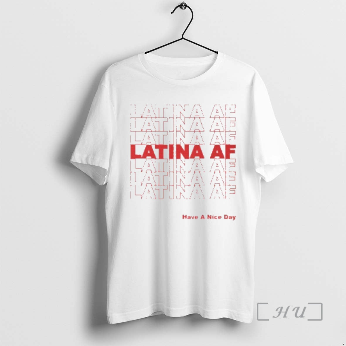 Officials Latina Af Have A Nice Day T-Shirts, Hoodie, Sweatshirt | DripVista.com