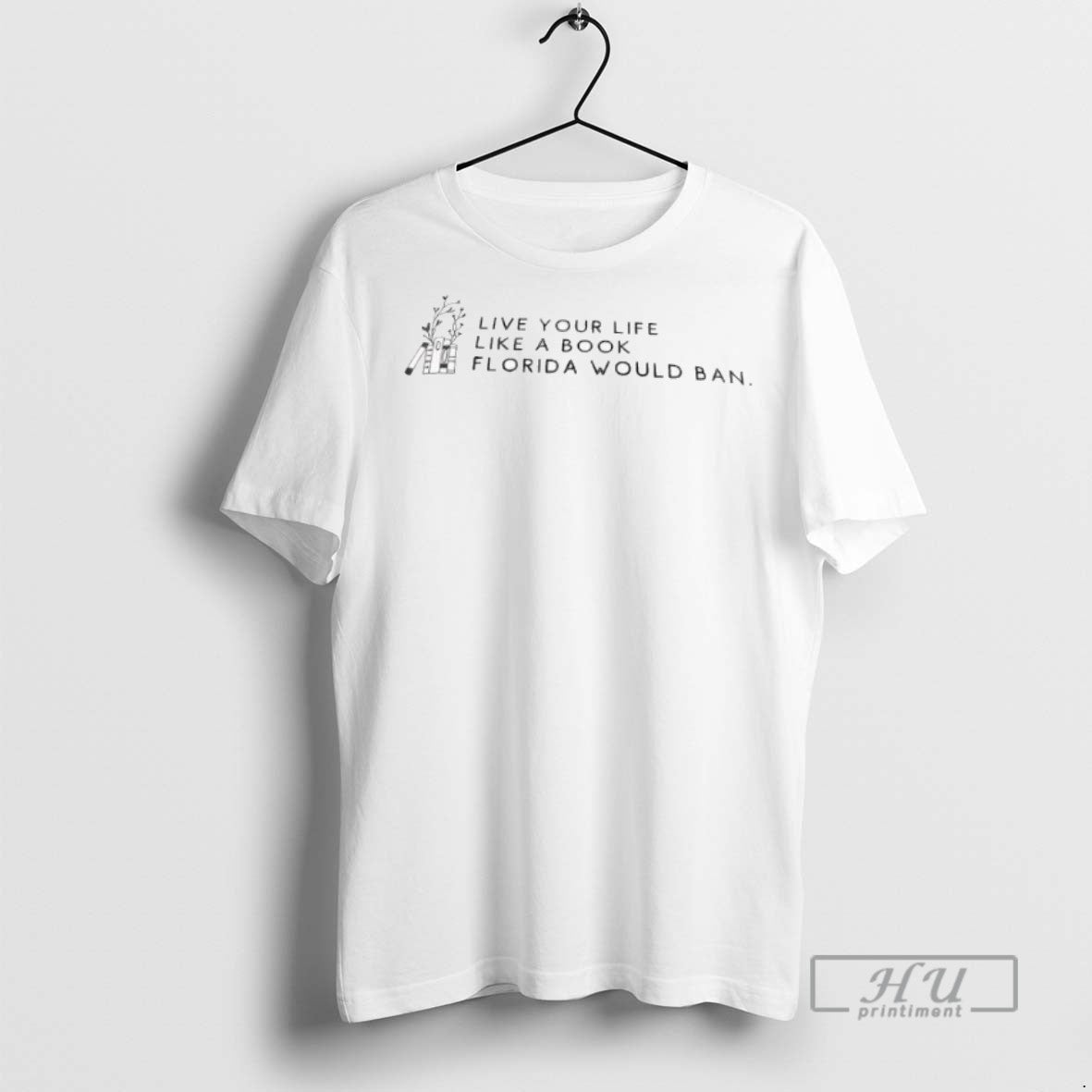 Officials Live Your Life Like A Book Florida Would Ban T Shirt Sweatshirt Hoodies