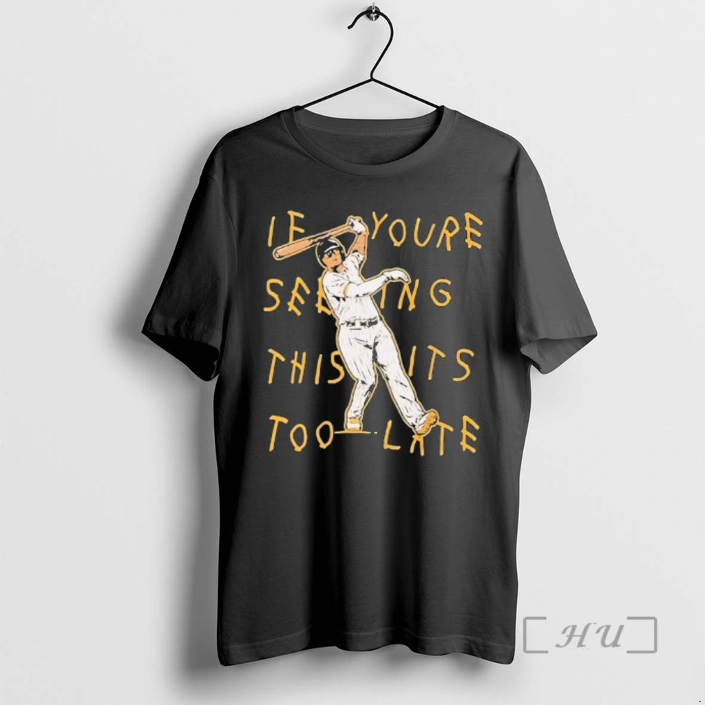 Officials Manny Machado If Youre Seeing This Its Too Late T-Shirts, Hoodie, Sweatshirt | DripVista.com
