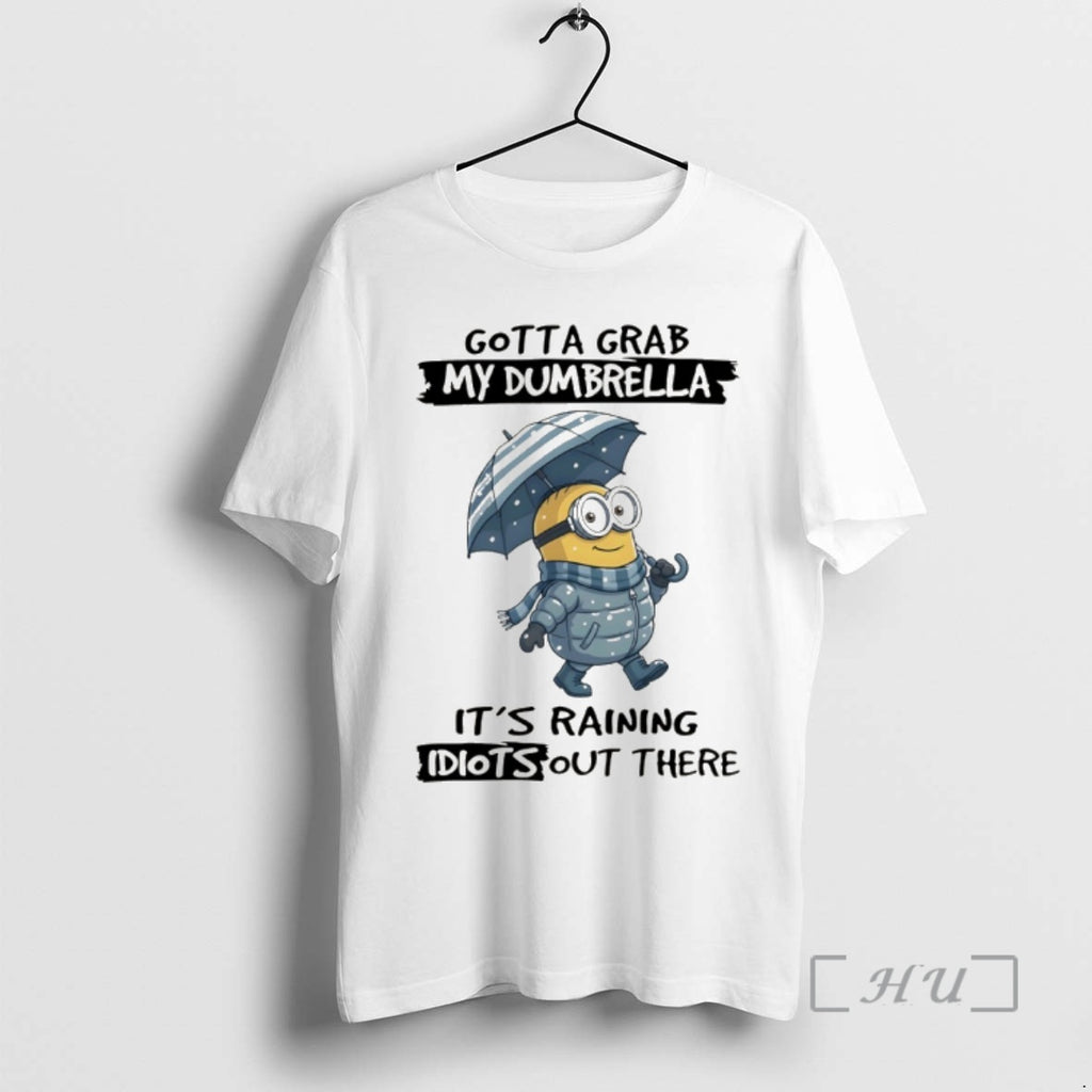 Officials Minion Gotta Grab My Dumbrella Its Raining Idiot Out There Premium T Shirts Sweater Hoodie, Sweatshirt